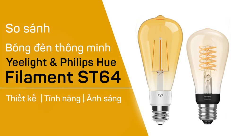 so sanh den yeelight ST64 & den Philips Hue ST64