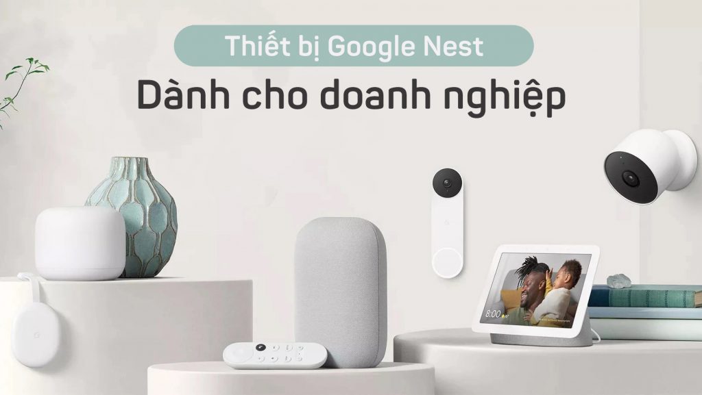 Google nest danh cho doanh nghiep